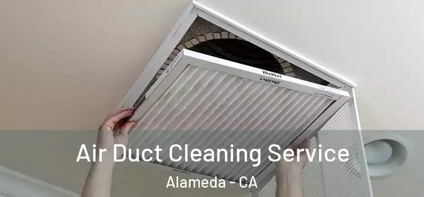 Air Duct Cleaning Service Alameda - CA