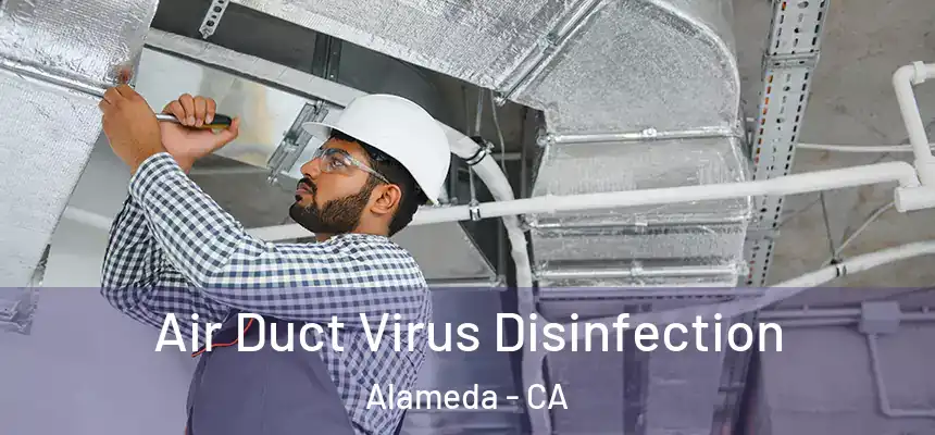 Air Duct Virus Disinfection Alameda - CA
