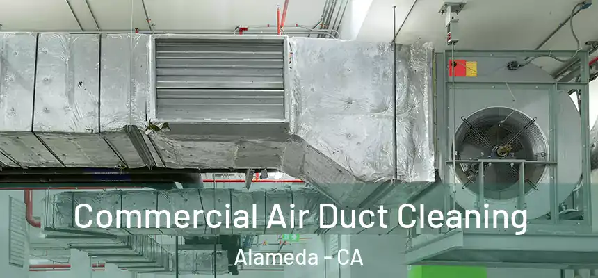 Commercial Air Duct Cleaning Alameda - CA