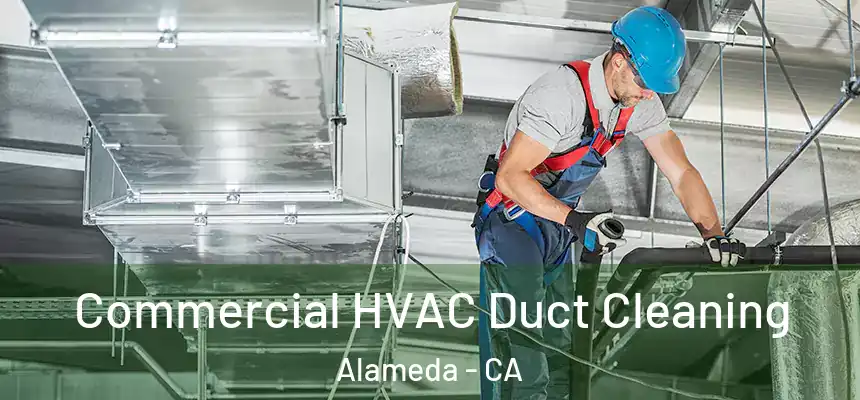 Commercial HVAC Duct Cleaning Alameda - CA