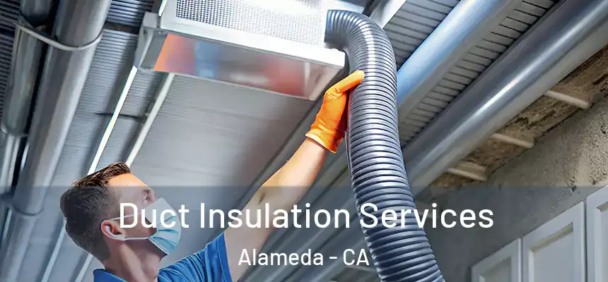  Duct Insulation Services Alameda - CA
