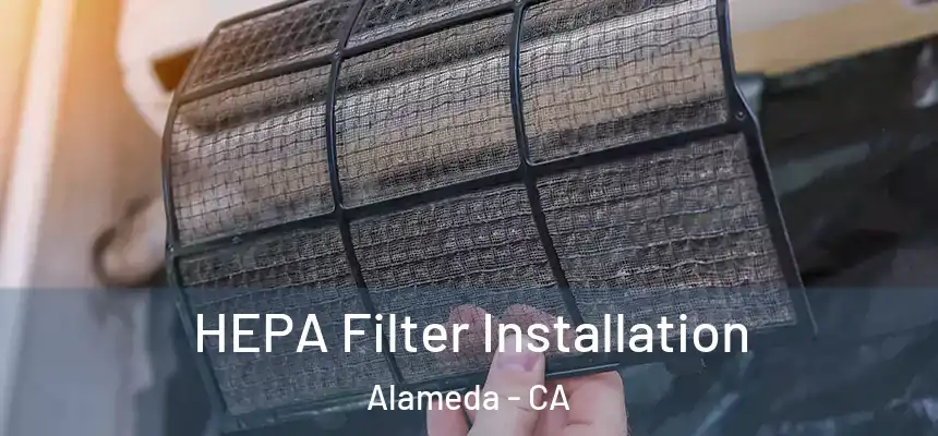  HEPA Filter Installation Alameda - CA