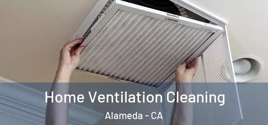 Home Ventilation Cleaning Alameda - CA