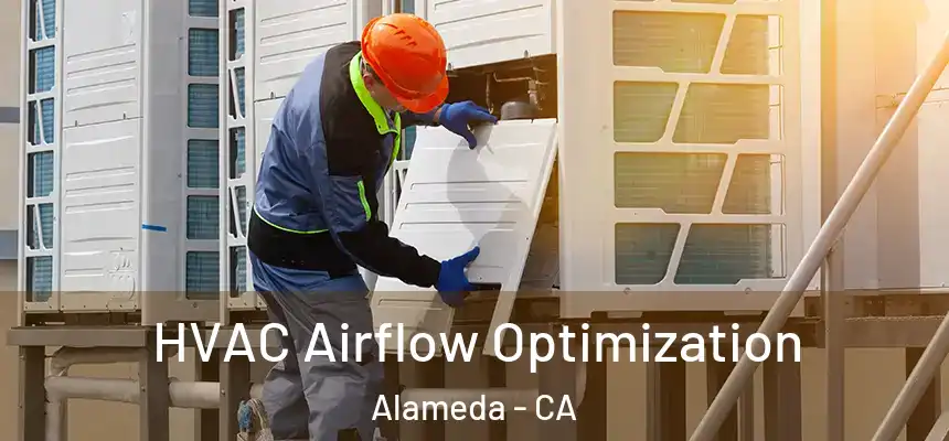 HVAC Airflow Optimization Alameda - CA