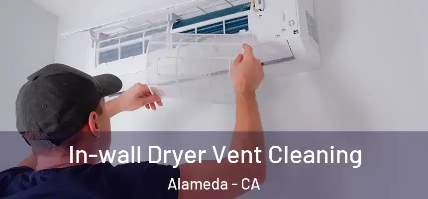  In-wall Dryer Vent Cleaning Alameda - CA