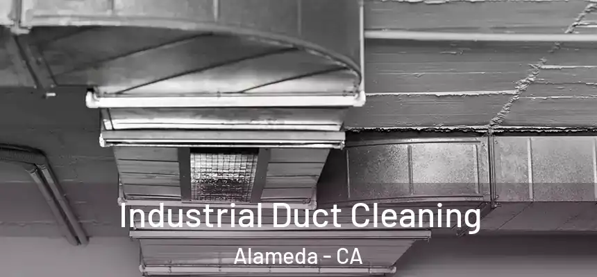 Industrial Duct Cleaning Alameda - CA
