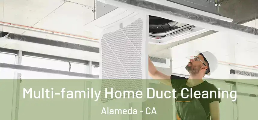  Multi-family Home Duct Cleaning Alameda - CA