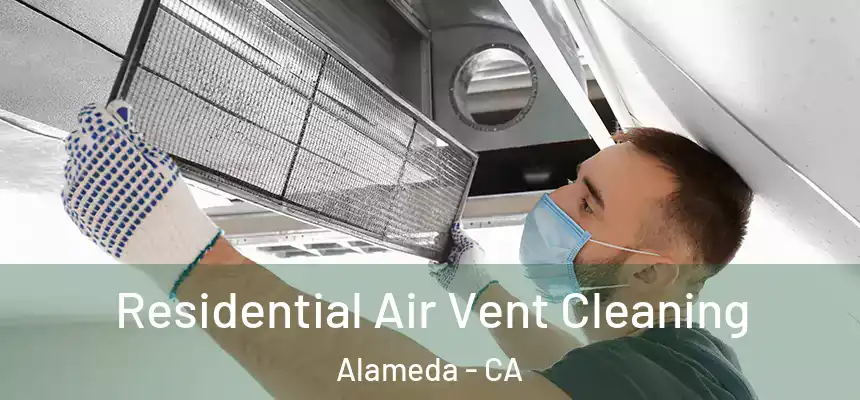 Residential Air Vent Cleaning Alameda - CA