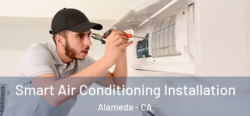  Smart Air Conditioning Installation Alameda - CA