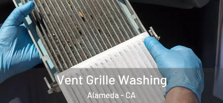 Vent Grille Washing Alameda - CA